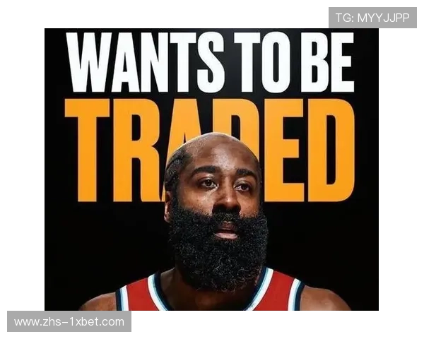 哈登谈加盟骑士：忠诚被高估，商业联盟需做出有利选择